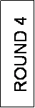 Text Box: ROUND 4
